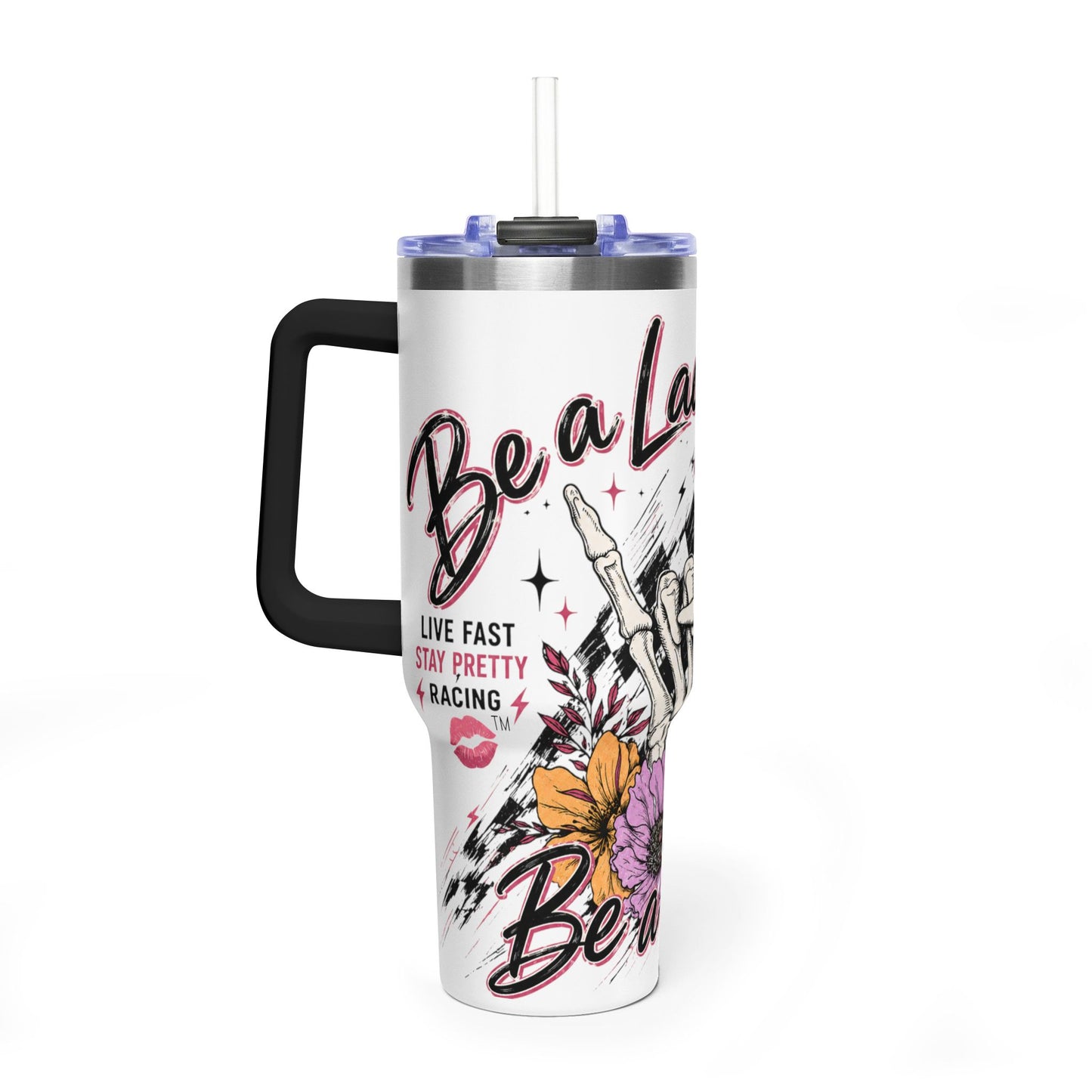 Be a Lady & A Legend  Vacuum Tumbler 40oz