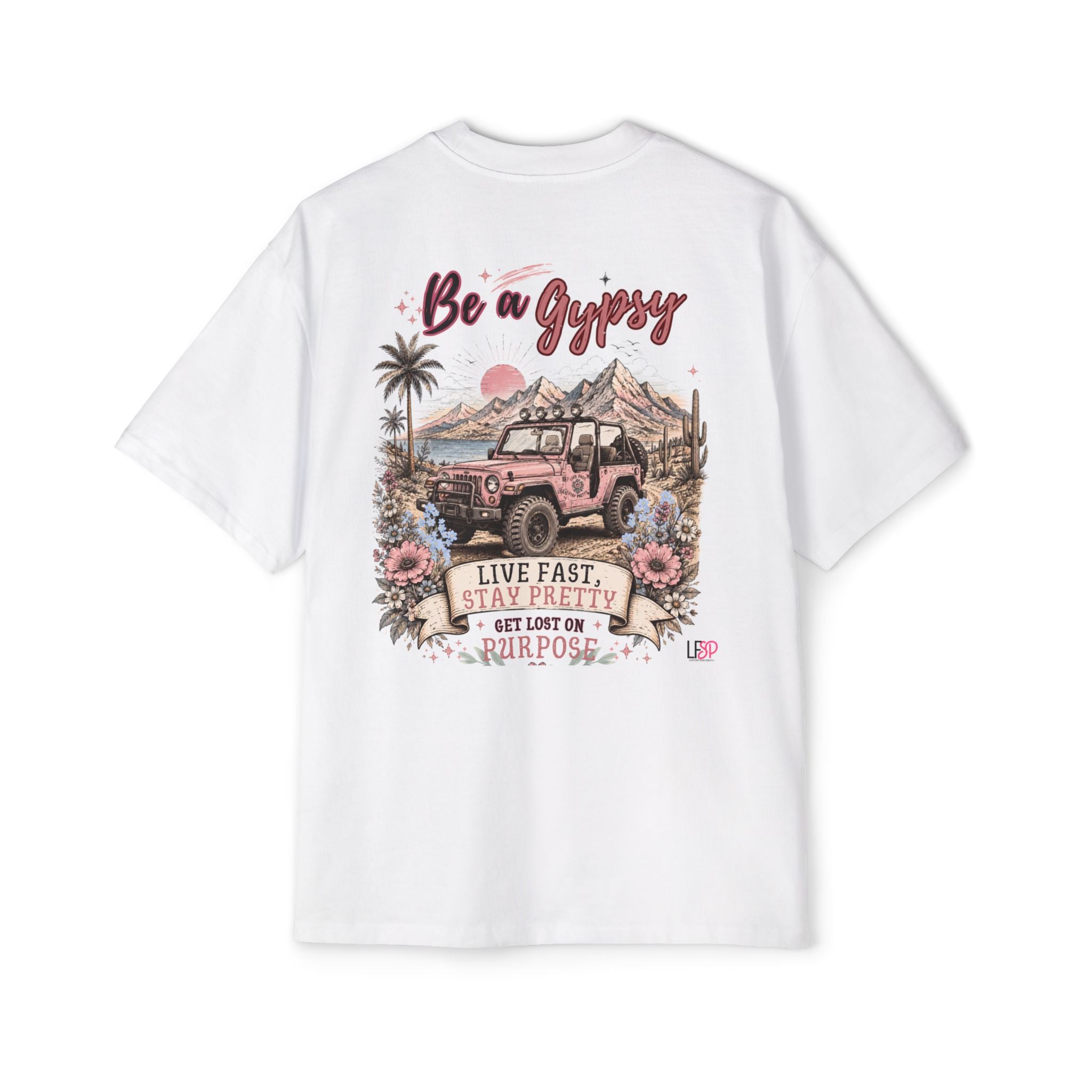 Gypsy-Live Fast Stay Pretty Oversized Heavy Tee