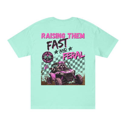 Raising Them Fast and Feral Tee