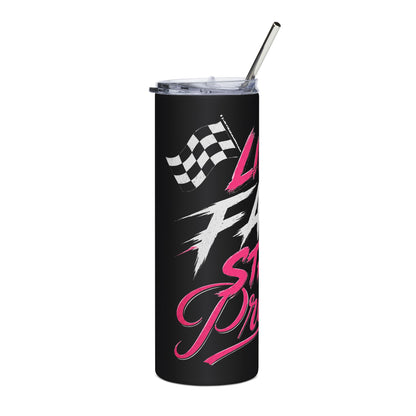 Live Fast Stay Pretty Tumbler | 20oz Stainless Steel Skinny Cup