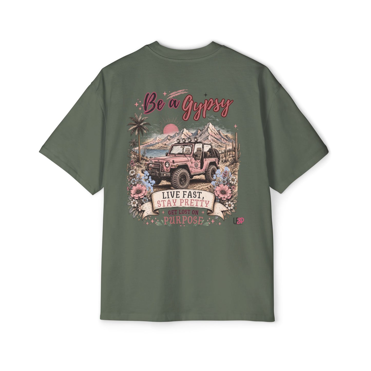 Gypsy-Live Fast Stay Pretty Oversized Heavy Tee