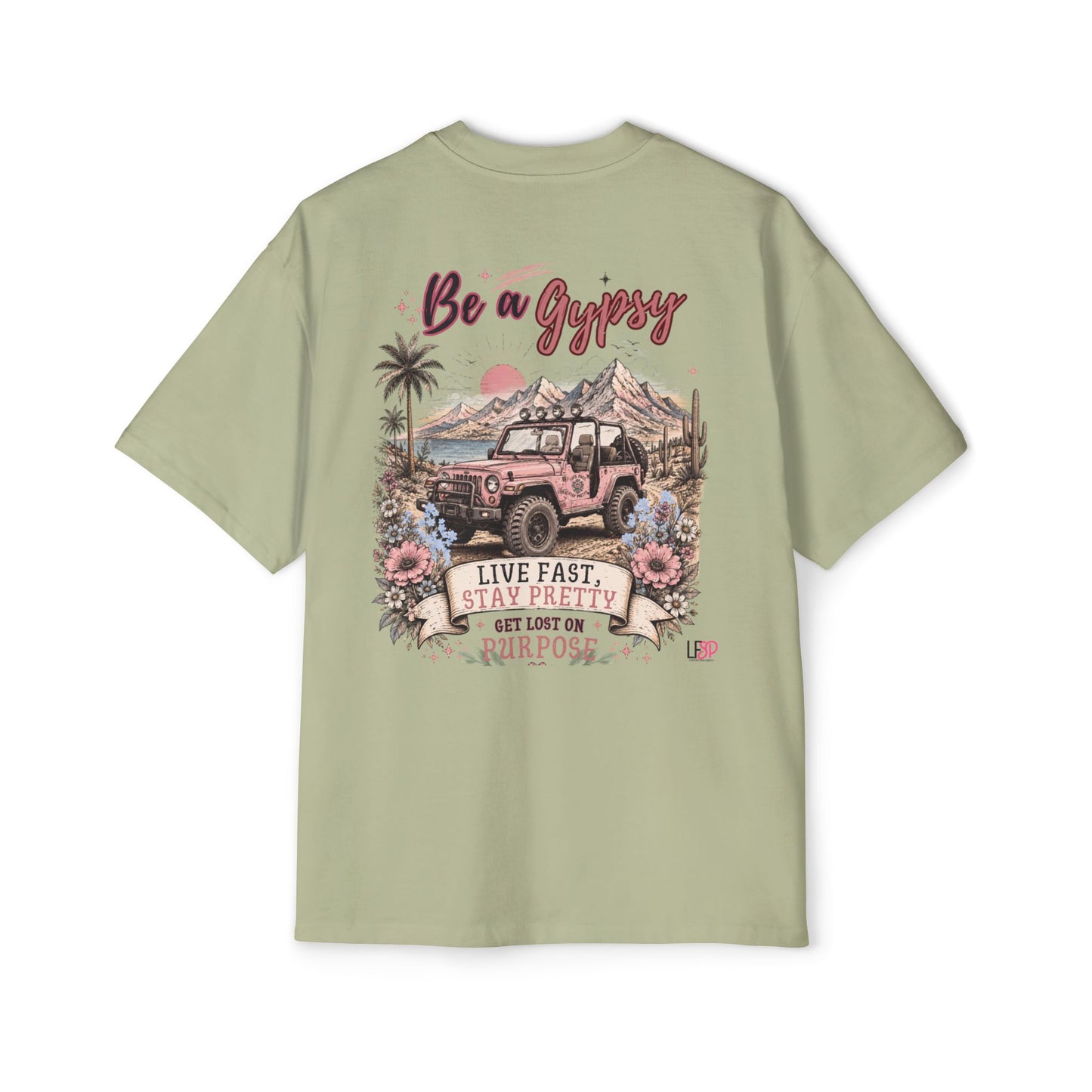 Gypsy-Live Fast Stay Pretty Oversized Heavy Tee