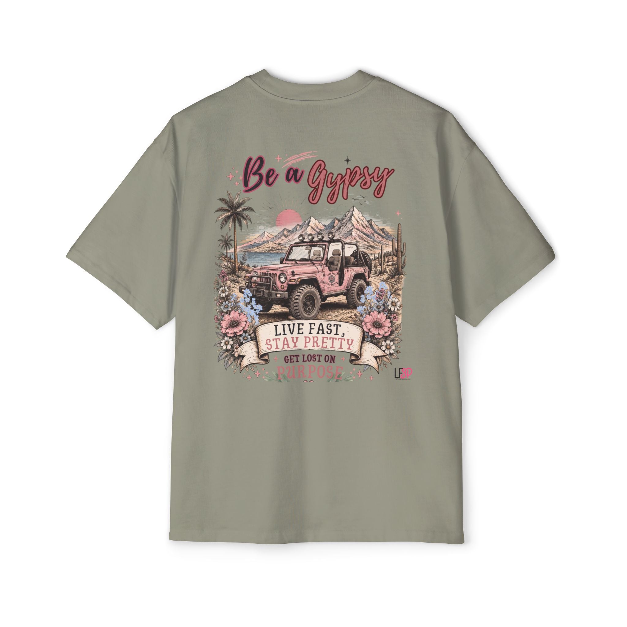 Gypsy-Live Fast Stay Pretty Oversized Heavy Tee
