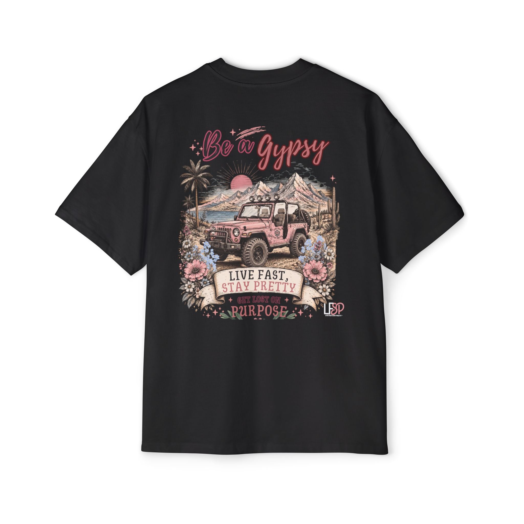 Gypsy-Live Fast Stay Pretty Oversized Heavy Tee