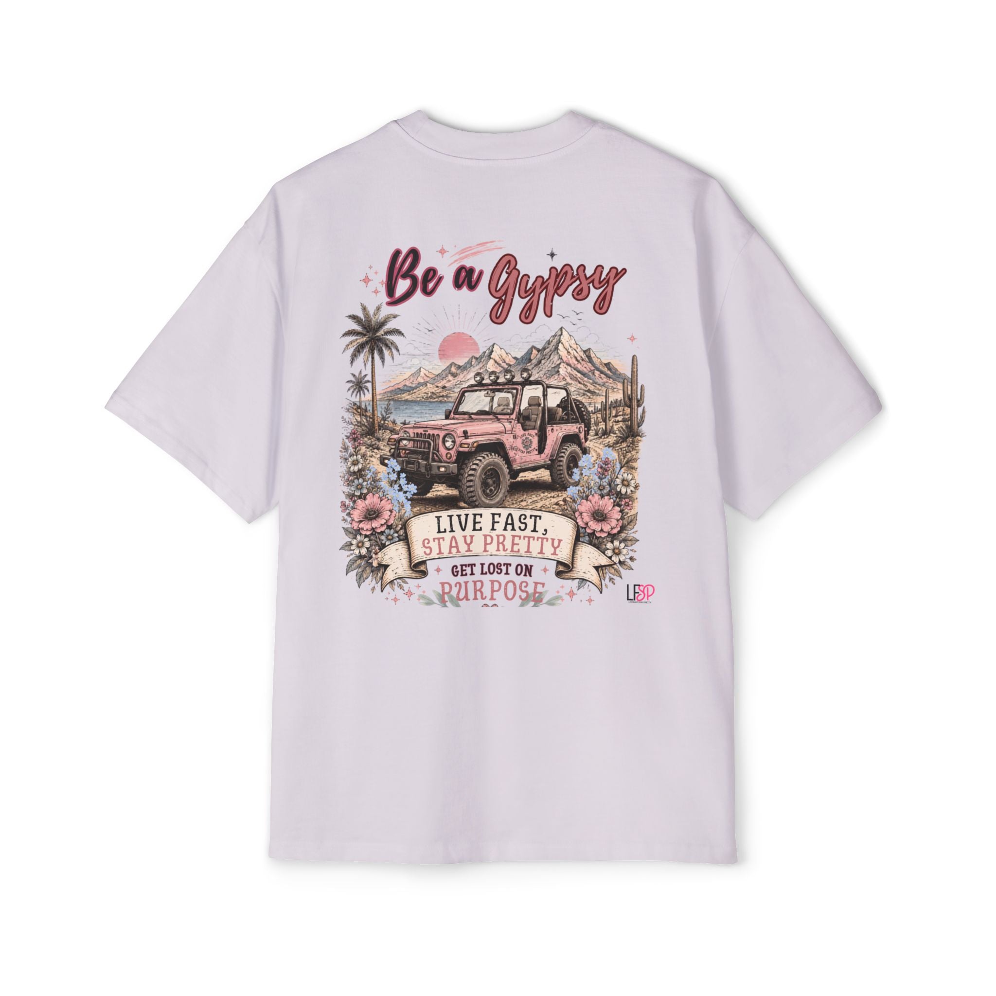 Gypsy-Live Fast Stay Pretty Oversized Heavy Tee