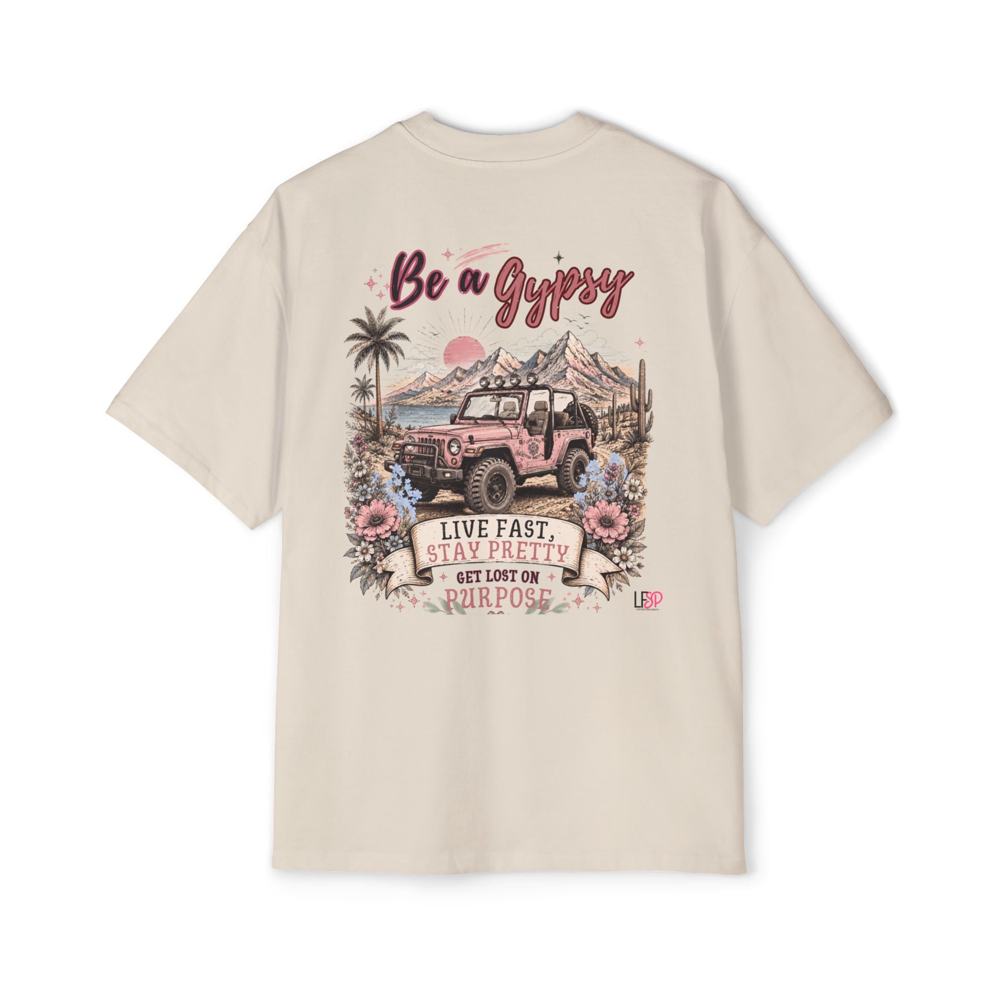 Gypsy-Live Fast Stay Pretty Oversized Heavy Tee