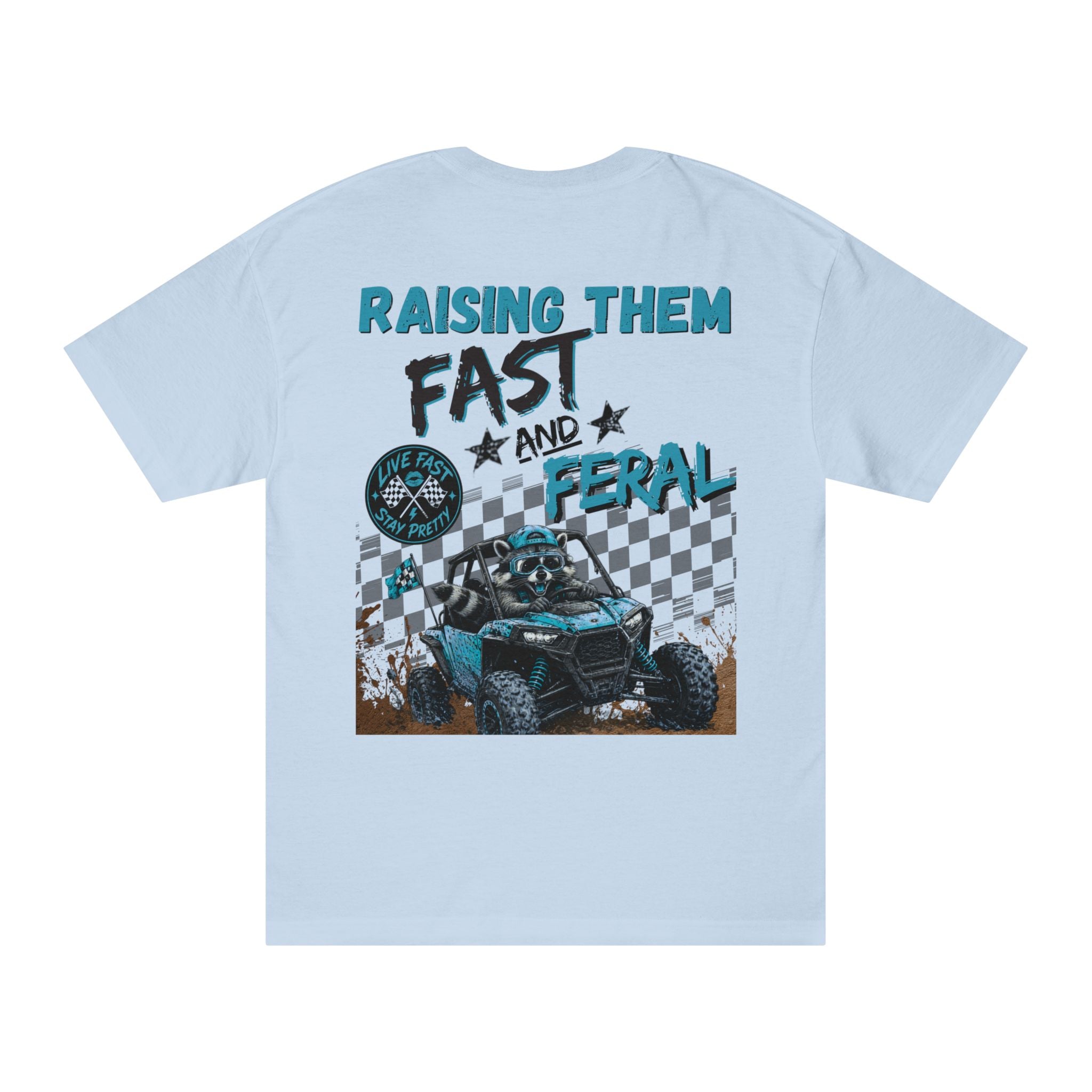 Blue- "Raising Them Fast & Feral Tee"